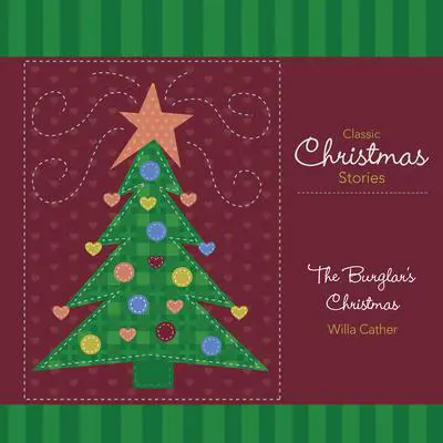 The Burglar's Christmas Audibook, by Willa Cather