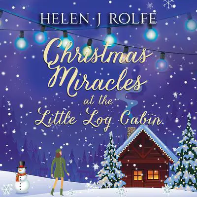 Christmas Miracles at the Little Log Cabin Audibook, by Helen J. Rolfe