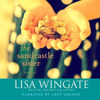 The Sandcastle Sister Audibook, by Lisa Wingate
