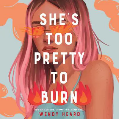 She's Too Pretty to Burn Audibook, by Wendy Heard