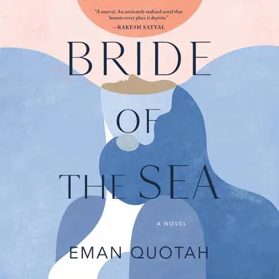 Bride of the Sea Audibook, by Eman Quotah