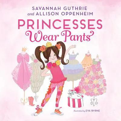 Princesses Wear Pants Audibook, by Allison Oppenheim