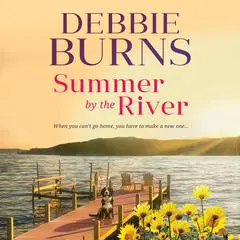 Summer by the River Audibook, by Debbie Burns