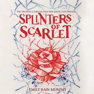 Splinters of Scarlet Audibook, by Emily Bain Murphy