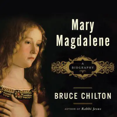 Mary Magdalene: A Biography Audibook, by Raymond F. Collins, S.T.D.