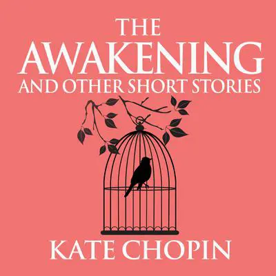 The Awakening and Other Short Stories Audibook, by Kate Chopin