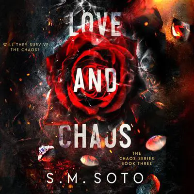 Love and Chaos Audibook, by S.M. Soto