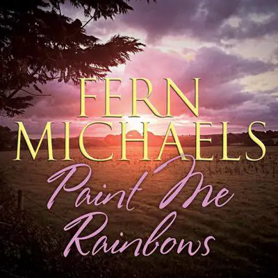Paint Me Rainbows Audibook, by Fern Michaels