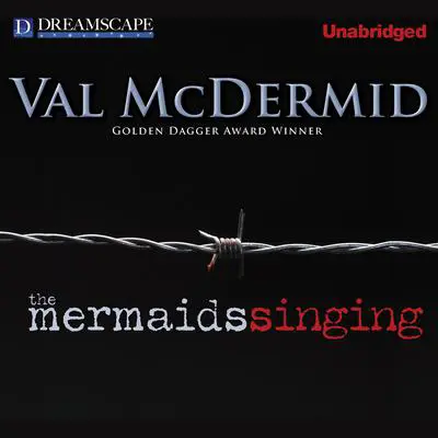 The Mermaids Singing Audibook, by Val McDermid