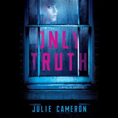 Only Truth Audibook, by Julie Cameron
