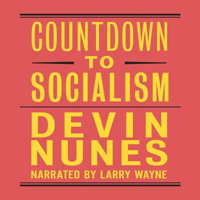 Countdown to Socialism Audibook, by Devin Nunes