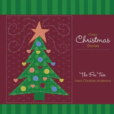 The Fir Tree Audibook, by Hans Christian Andersen