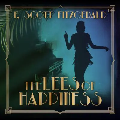 The Lees of Happiness Audibook, by F. Scott Fitzgerald