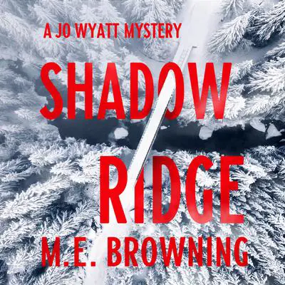 Shadow Ridge: A Jo Wyatt Mystery Audibook, by M. E. Browning