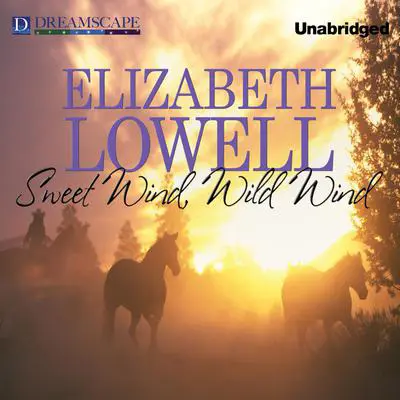 Sweet Wind, Wild Wind Audibook, by Elizabeth Lowell