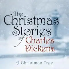 A Christmas Tree Audibook, by Charles Dickens