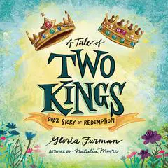A Tale of Two Kings: God's Story of Redemption Audibook, by Gloria Furman