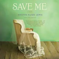 Save Me Audibook, by Kristyn Kusek Lewis