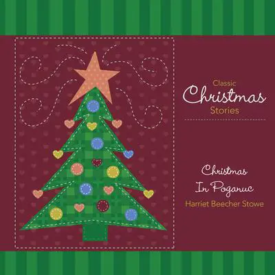 Christmas In Poganuc Audibook, by Harriet Beecher Stowe