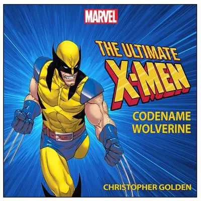 X-Men: Codename Wolverine Audibook, by Christopher Golden