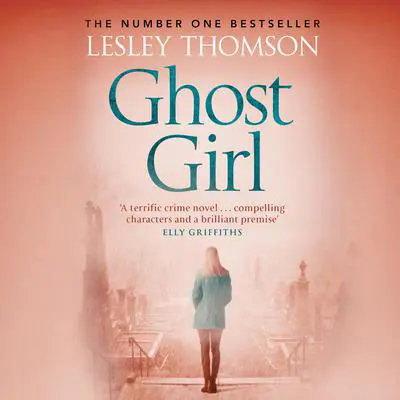 Ghost Girl Audibook, by Lesley Thomson