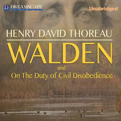 Walden and On the Duty of Civil Disobedience Audibook, by Henry David Thoreau