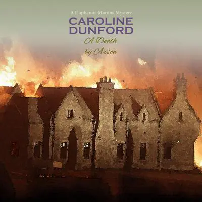 A Death by Arson Audibook, by Caroline Dunford