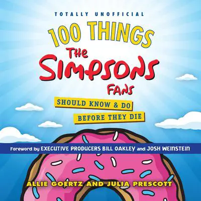 100 Things the Simpsons Fans Should Know & Do Before They Die Audibook, by Allie Goertz