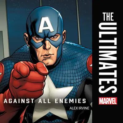 The Ultimates: Against All Enemies Audibook, by Alex Irvine