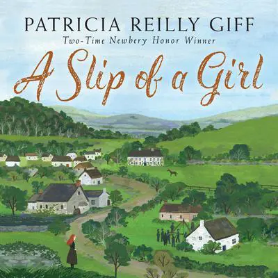 A Slip of a Girl Audibook, by Patricia Reilly Giff