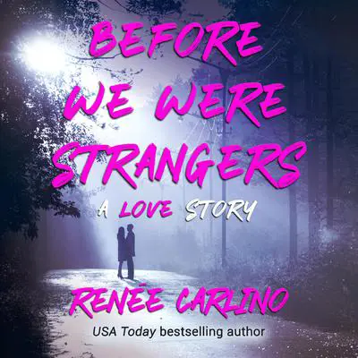 Before We Were Strangers Audibook, by Renée Carlino