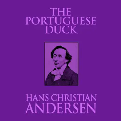 The Portuguese Duck Audibook, by Hans Christian Andersen