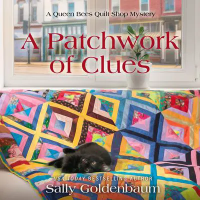 A Patchwork of Clues Audibook, by Sally Goldenbaum