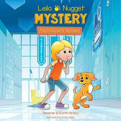Leila & Nugget Mystery: The Case with No Clues Audibook, by Deserae Brady