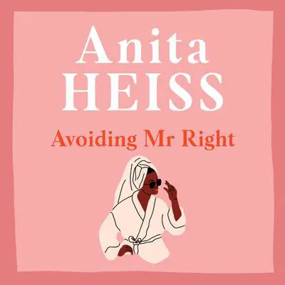 Avoiding Mr Right Audibook, by Anita Heiss