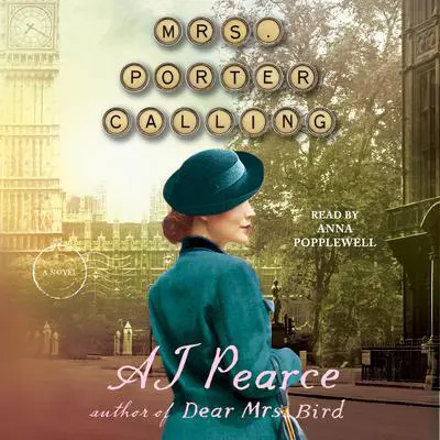 Mrs. Porter Calling: A Novel Audibook, by AJ Pearce