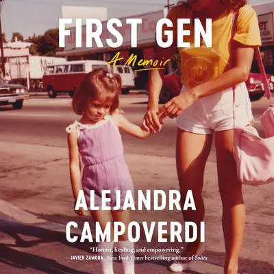 First Gen: A Memoir Audibook, by Alejandra Campoverdi