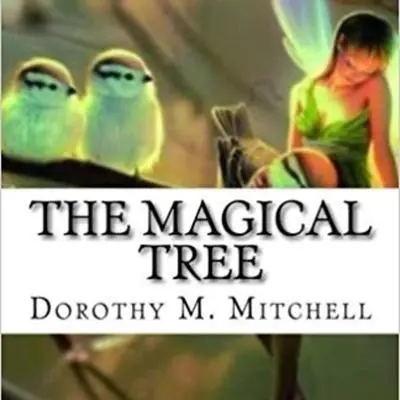 The Magical Tree Audibook, by Dorothy M. Mitchell