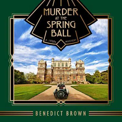 Murder at the Spring Ball: A 1920s Mystery Audibook, by Benedict Brown