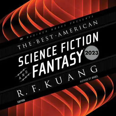 The Best American Science Fiction and Fantasy 2023 Audibook, by R. F. Kuang