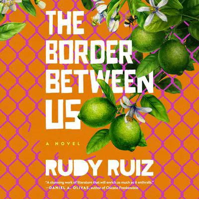 The Border Between Us Audibook, by Rudy Ruiz