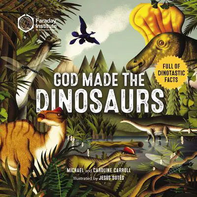God Made the Dinosaurs: Full of Dinotastic Illustrations and Facts Audibook, by Michael Carroll
