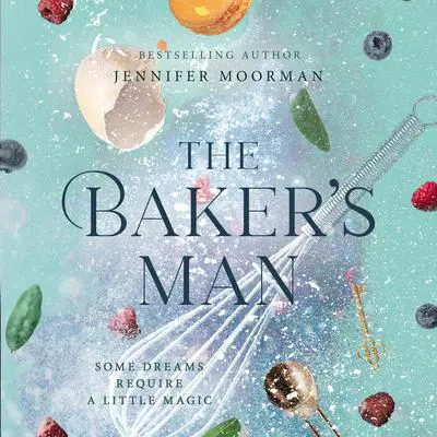 The Baker's Man Audibook, by Jennifer Moorman