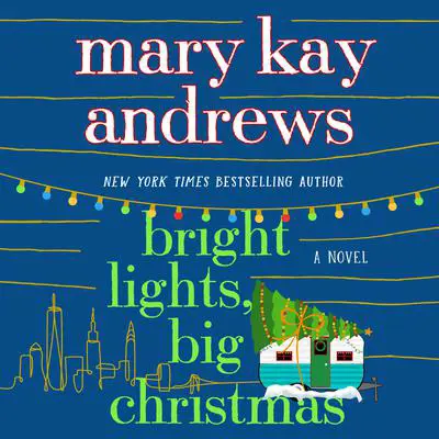 Bright Lights, Big Christmas: A Novel Audibook, by Mary Kay Andrews