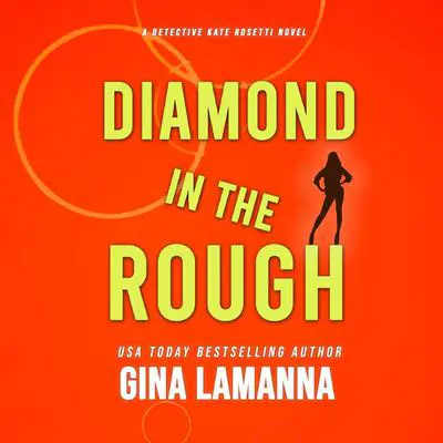 Diamond in the Rough Audibook, by Gina LaManna