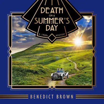 Death on a Summer's Day: A 1920s Mystery Audibook, by Benedict Brown