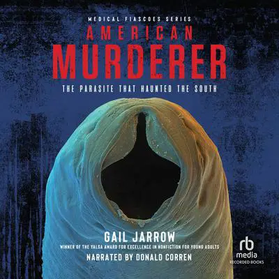 American Murderer: The Parasite that Haunted the South Audibook, by Gail Jarrow