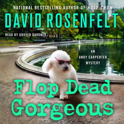 Flop Dead Gorgeous Audibook, by David Rosenfelt