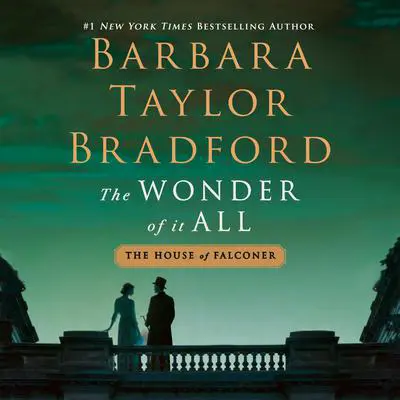 The Wonder of It All: A House of Falconer Novel Audibook, by Barbara Taylor Bradford