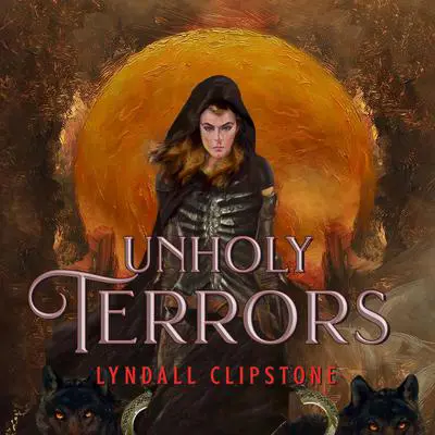 Unholy Terrors Audibook, by Lyndall Clipstone